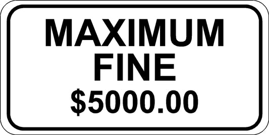 Maximum Fine $5000 Sign