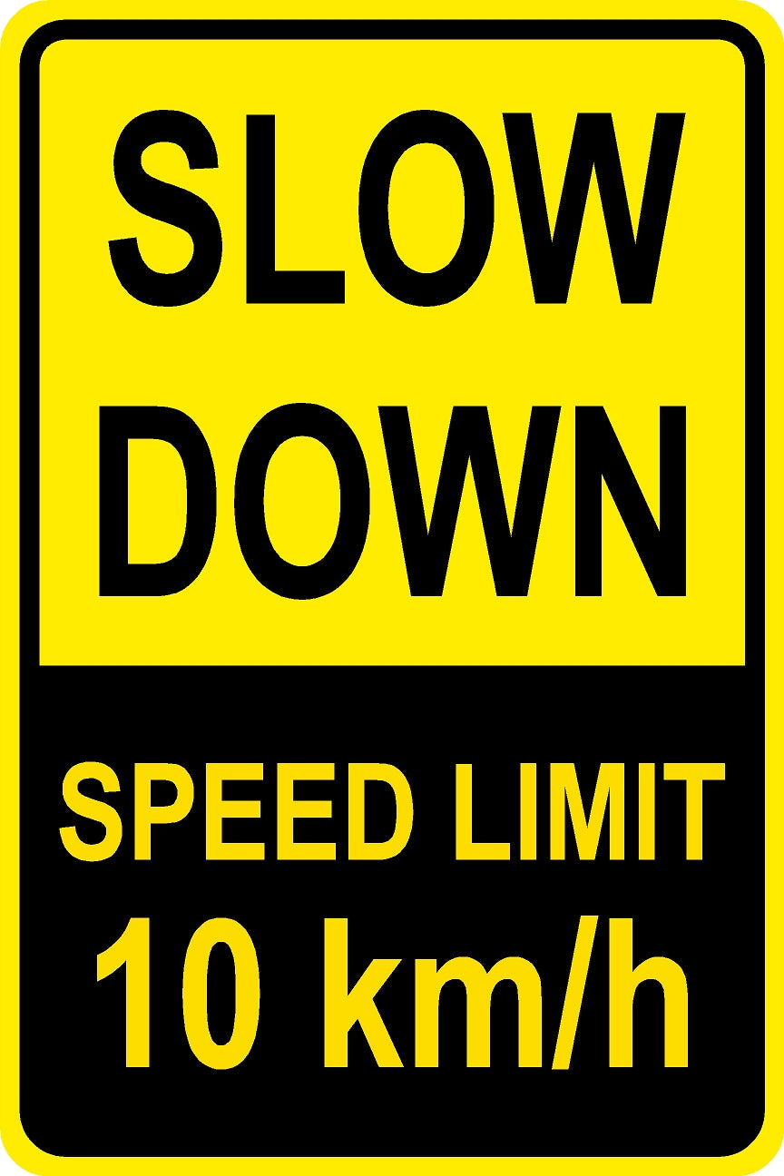 Slow Down – 10kmh