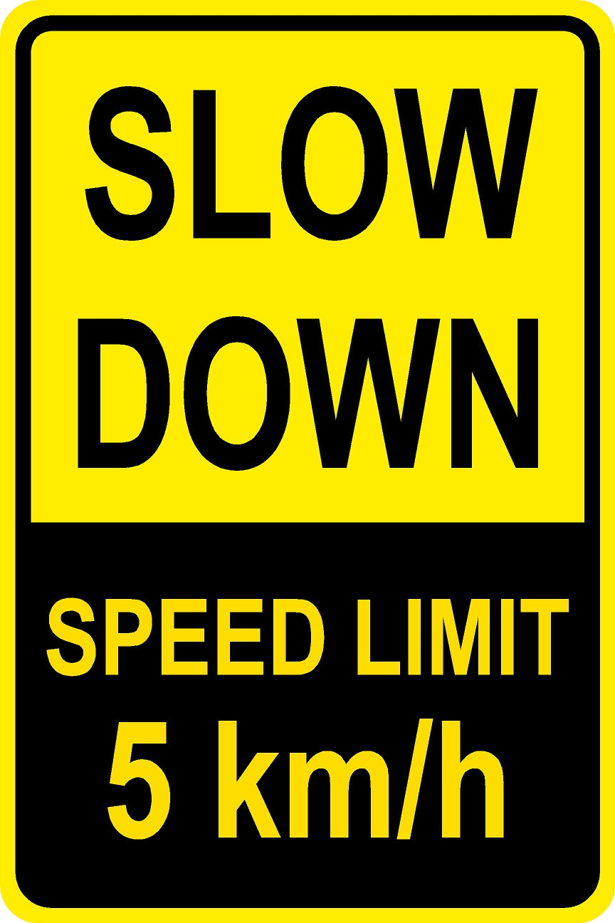 Slow Down – 5kmh