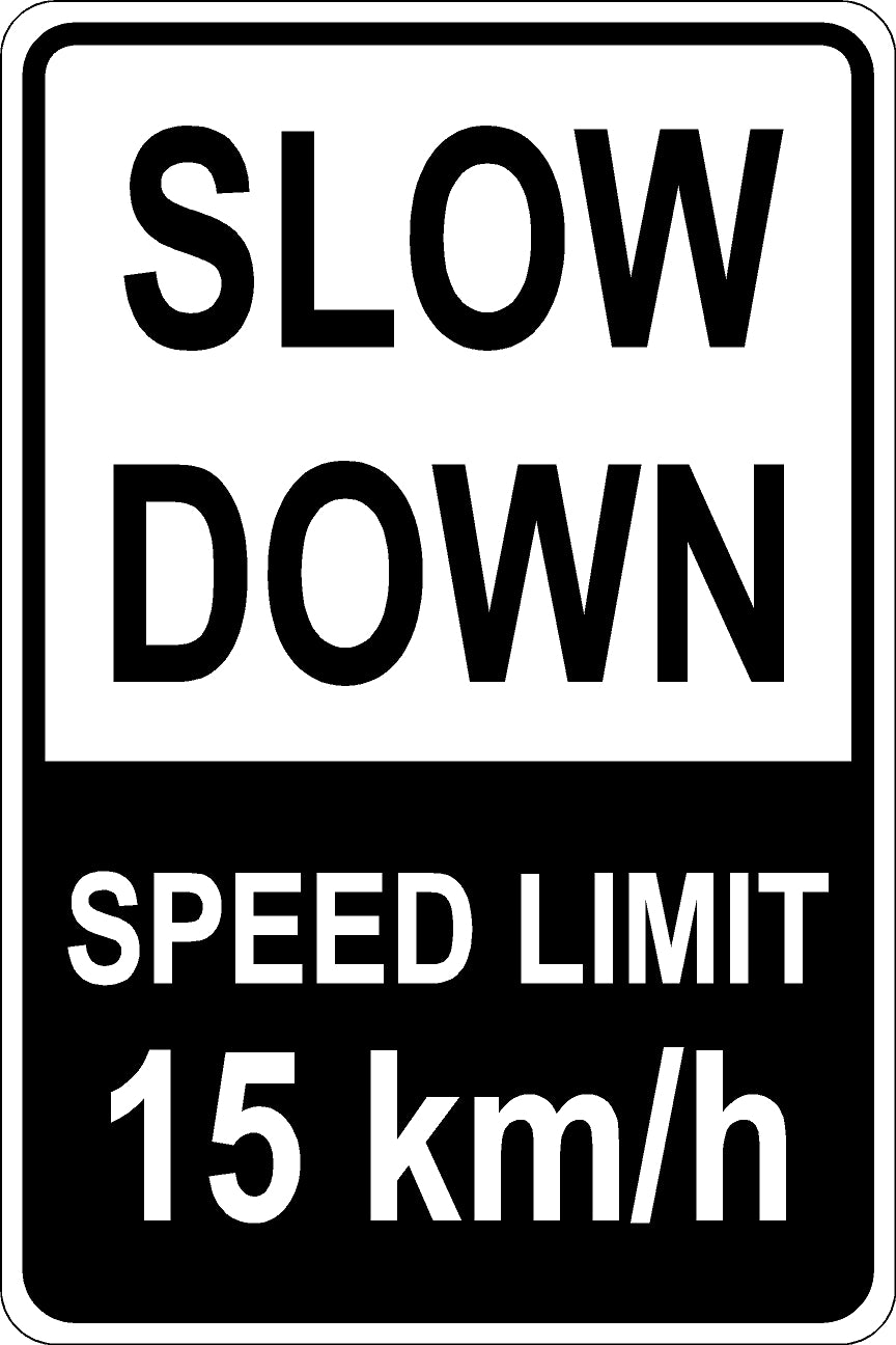 Slow Down – 15kmh