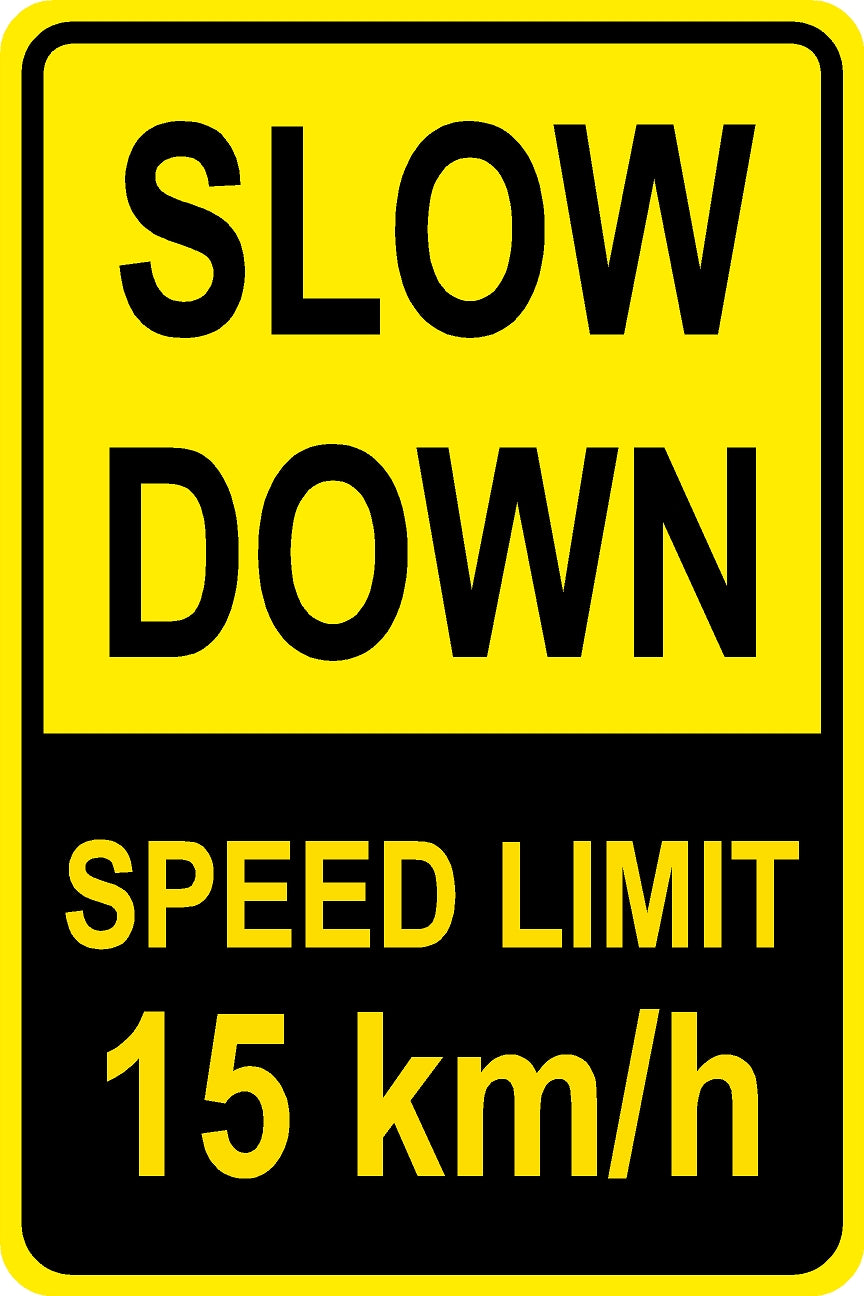 Slow Down – 15kmh