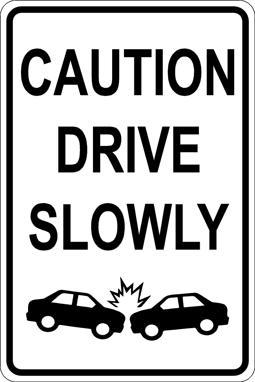 Drive Slowly