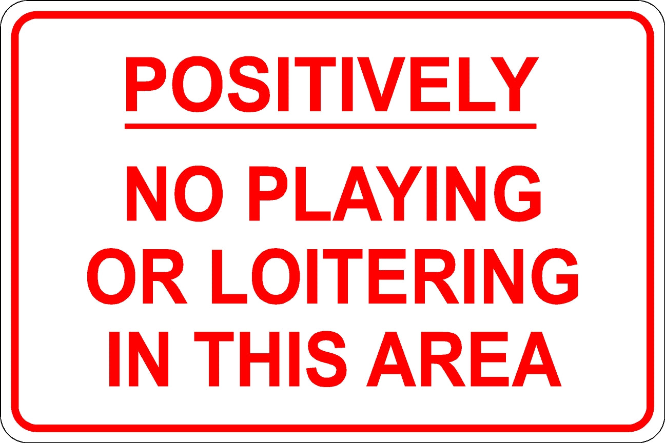 No Playing Or Loitering